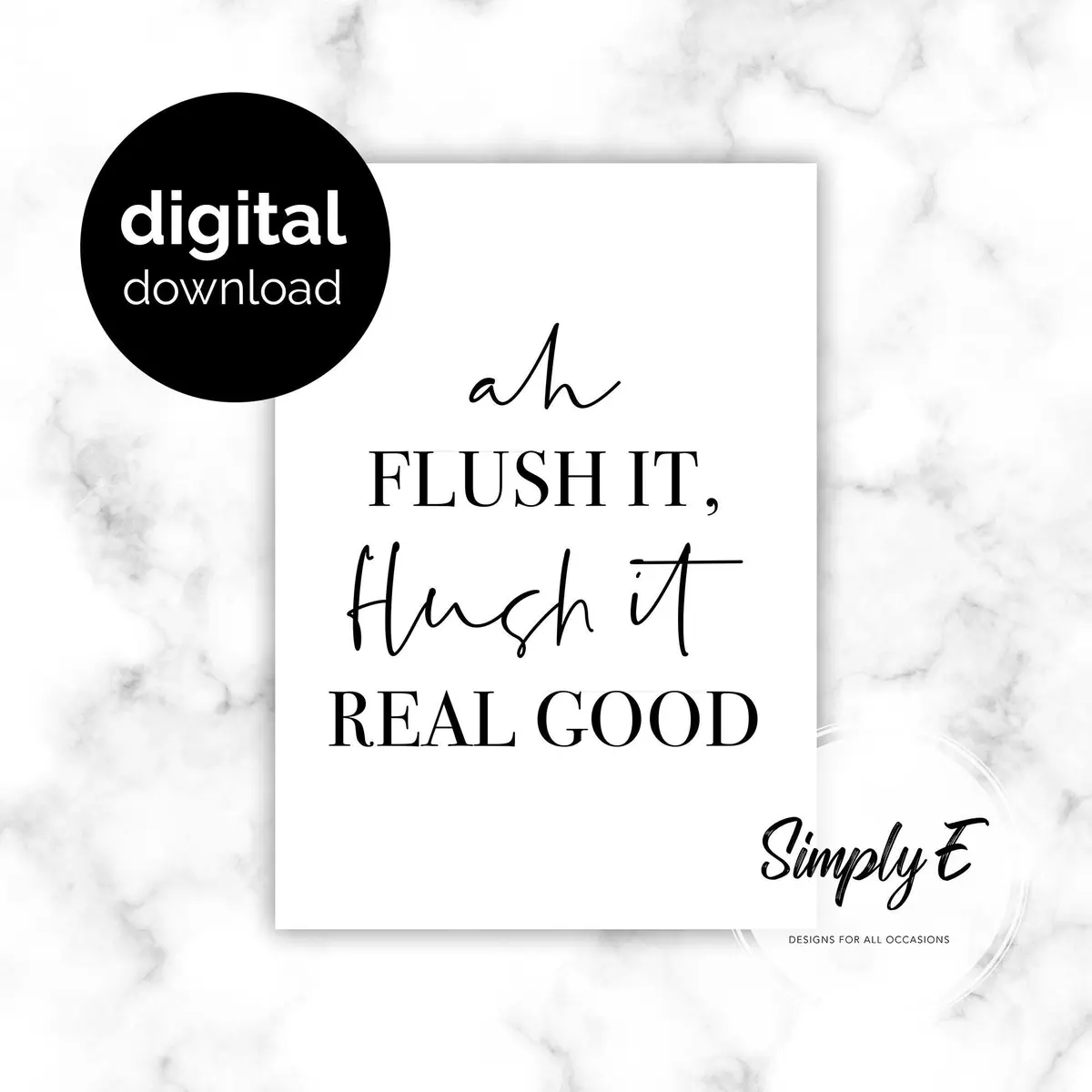 Ah Flush It (printable) print by Simply E: Ah flush it, flush it real good