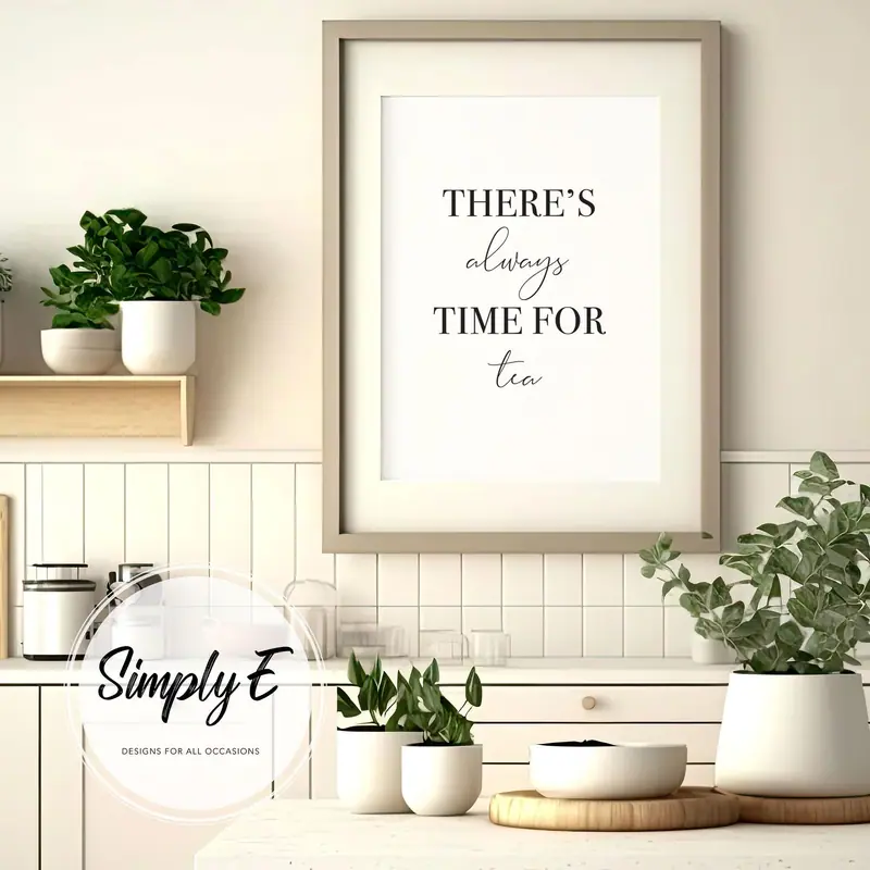 There's Always Time for Tea print by Simply E: There's always time for tea