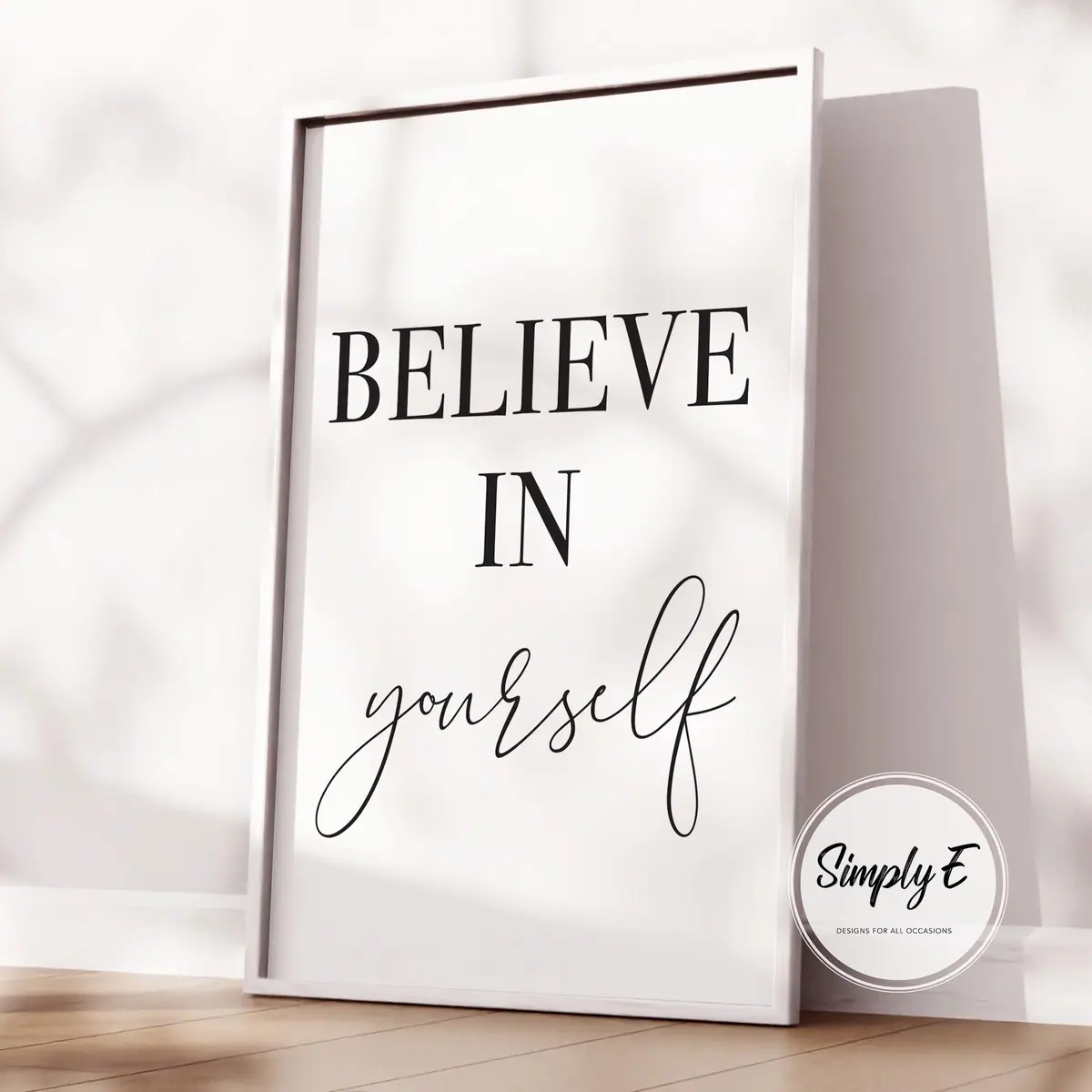 Believe in Yourself print by Simply E: Believe in yourself