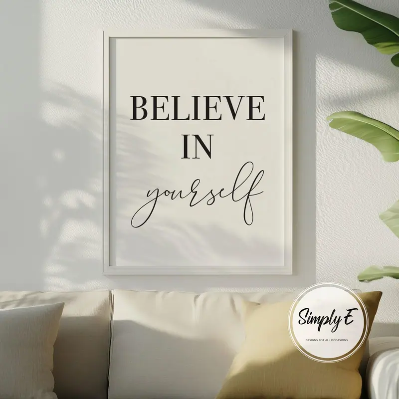 Believe in Yourself print by Simply E: Believe in yourself