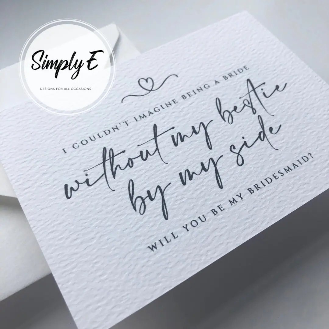 "Bestie By My Side" Bridesmaid Card card by Simply E: I couldn't imagine being a bride without my bestie by my side. Will you be my bridesmaid?