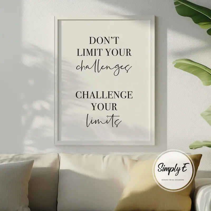 Challenge Your Limits print by Simply E: Don't limit your challenges, challenge your limits
