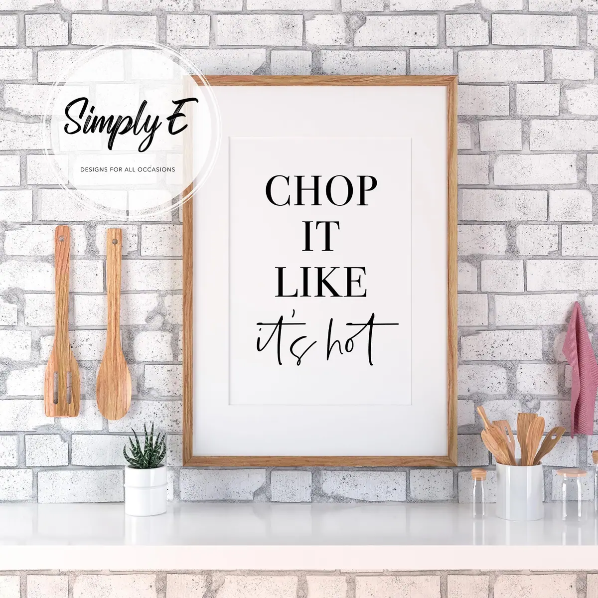Chop It Like It's Hot print by Simply E: Chop it like it's hot