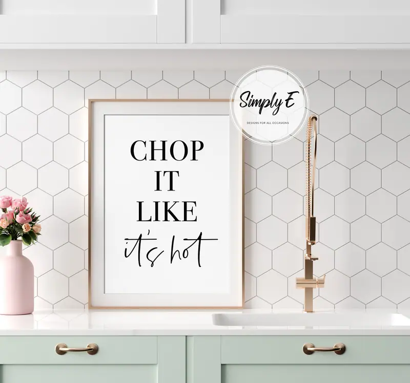 Chop It Like It's Hot print by Simply E: Chop it like it's hot