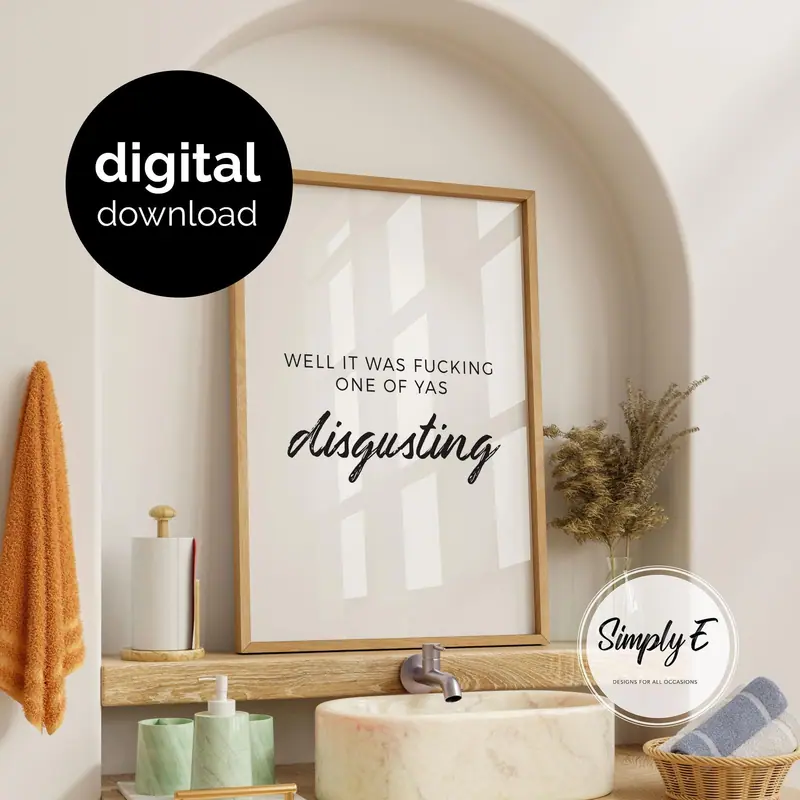 Disgusting (printable) print by Simply E: Well it was f***ing one of yas… disgusting