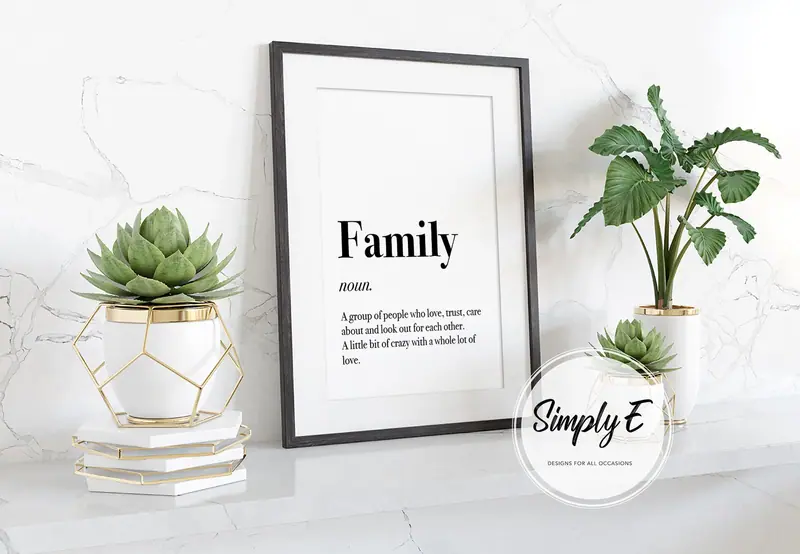 Family, Defined print by Simply E: Family (noun): A group of people who love, trust, care about and look out for each other. A little bit of crazy with a whole lot of love