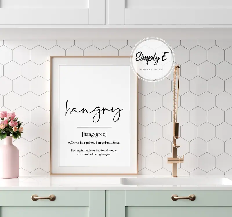 Hangry, Defined print by Simply E: Hangry [hang-gree], adjective: feeling irritable or irrationally angry as a result of being hungry
