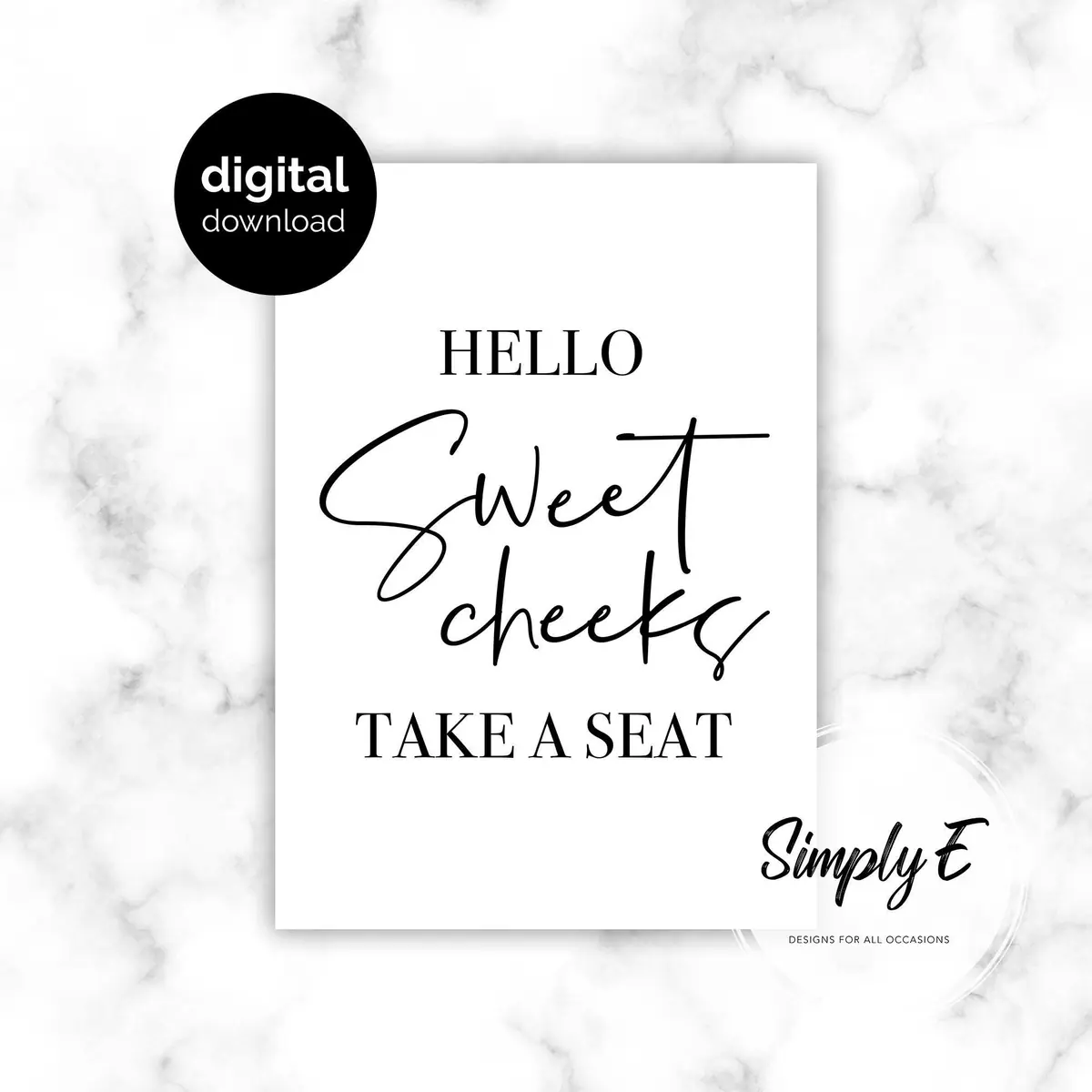 Hello Sweet Cheeks (printable) print by Simply E: Hello Sweet Cheeks. Take a seat.
