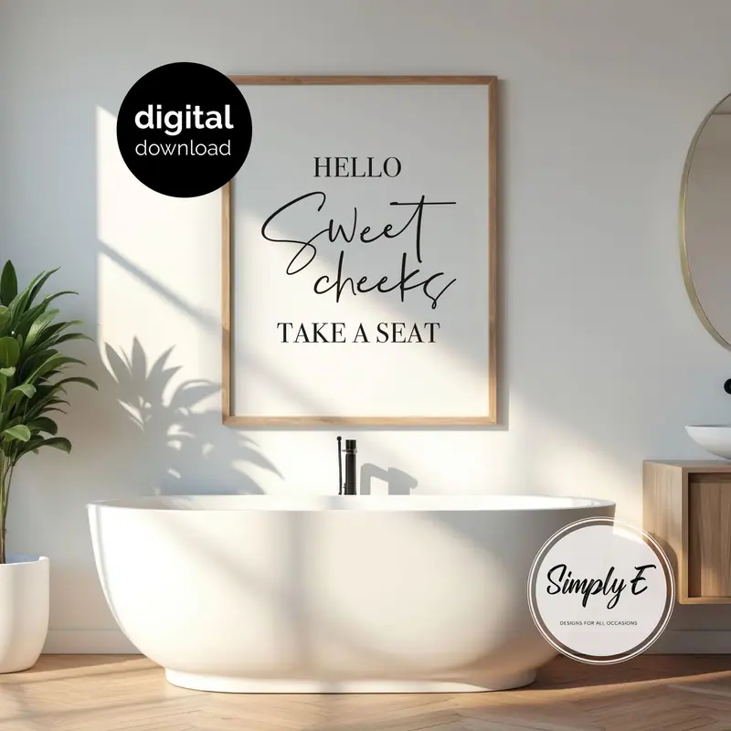 Hello Sweet Cheeks (printable) print by Simply E: Hello Sweet Cheeks. Take a seat.