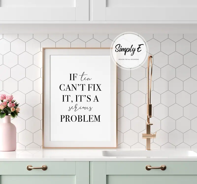 If Tea Can't Fix It print by Simply E: If tea can't fix it, it's a serious problem