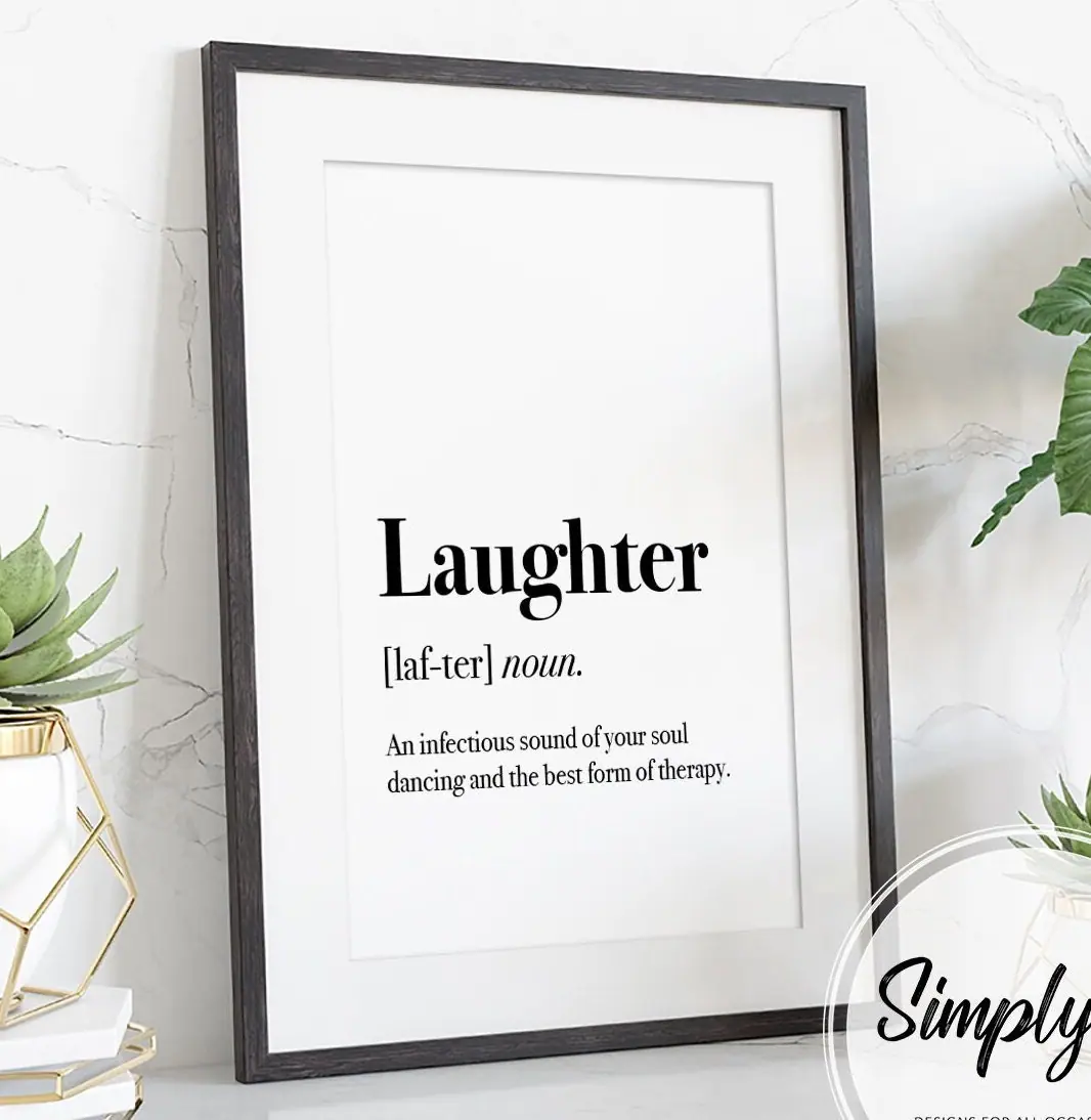 Laughter, Defined print by Simply E: Laughter (noun): An infectious sound of your soul dancing and the best form of therapy