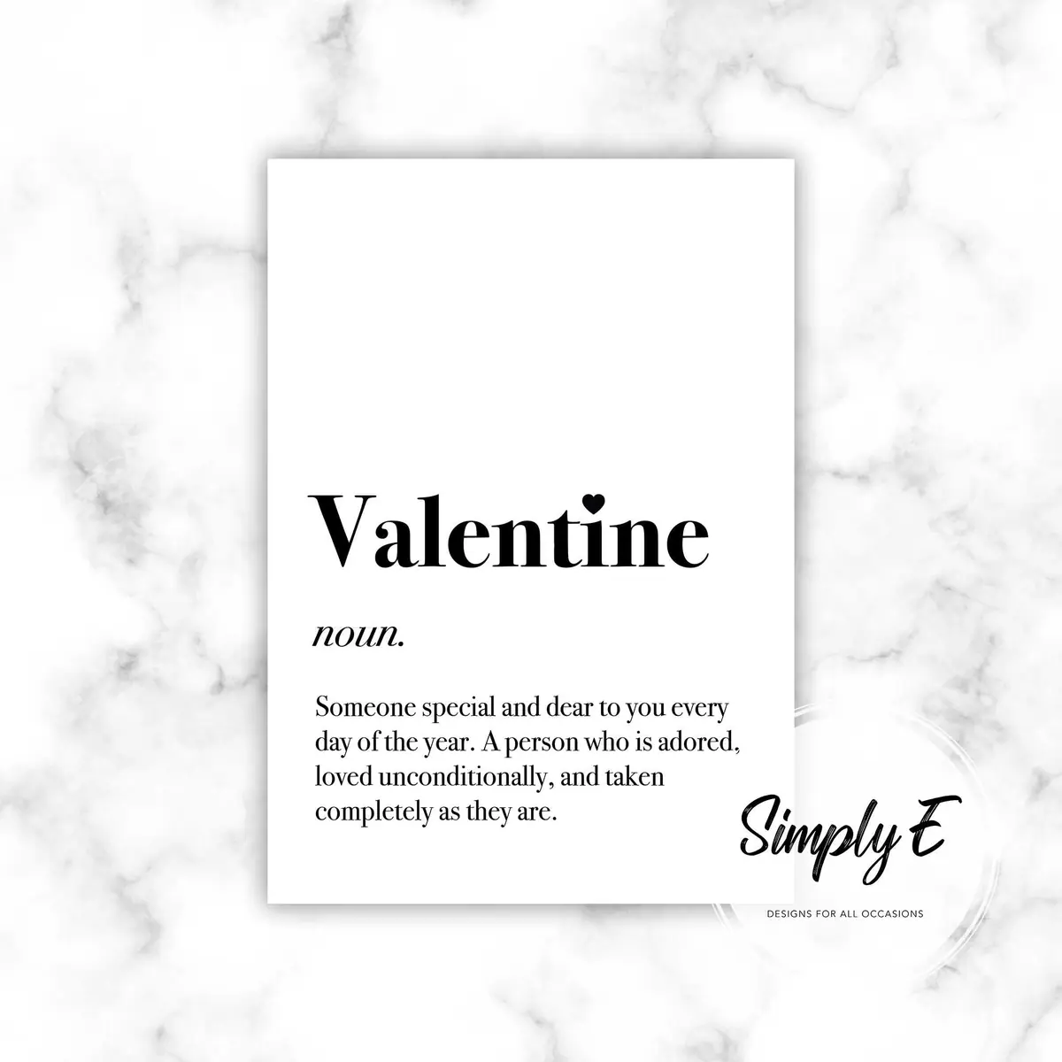 Valentine, Defined print by Simply E: Valentine (noun): someone special and dear to you every day of the year…