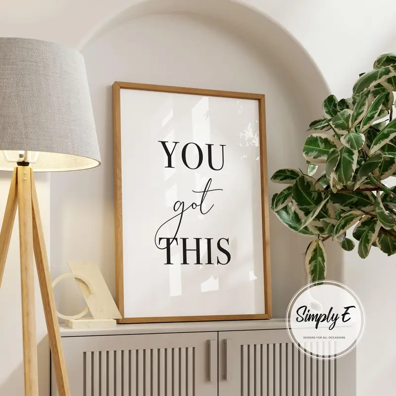 You Got This print by Simply E: You got this